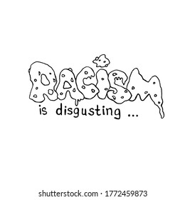 Racism is disgusting - vector outline lettering doodle handwritten on theme of antiracism, protesting against racial inequality and revolutionary design. For flyers, stickers, posters