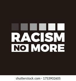 Racism No More. Word Slogan. Graphic Design of Protest Banner. 