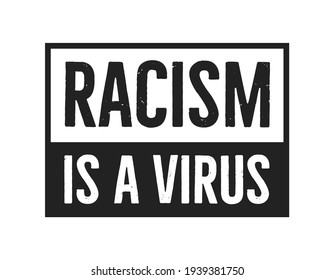 Racism Is A Virus Text, Racism Vector, Illustration Poster Background