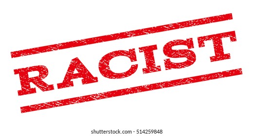 Racist watermark stamp. Text tag between parallel lines with grunge design style. Rubber seal stamp with scratched texture. Vector red color ink imprint on a white background.