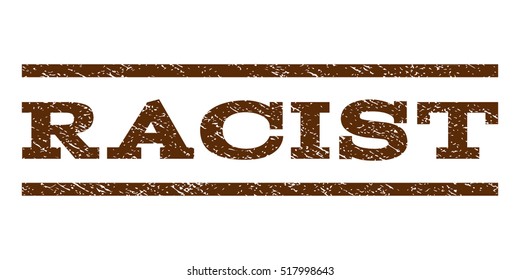 Racist watermark stamp. Text tag between horizontal parallel lines with grunge design style. Rubber seal stamp with dirty texture. Vector brown color ink imprint on a white background.