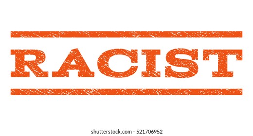 Racist watermark stamp. Text tag between horizontal parallel lines with grunge design style. Rubber seal stamp with scratched texture. Vector orange color ink imprint on a white background.