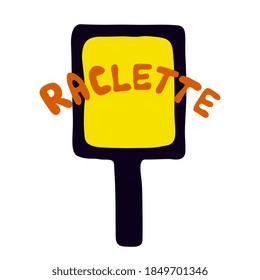 Raclette pan with cheese and handwritten word. Swiss tradition of eating melting cheese in winter. Handdrawn vector illustration.