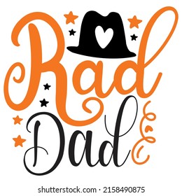 Rad Dad - Dad, Daddy, Papa - Happy Father's Day T-shirt And SVG Design, Vector EPS File, can you download.