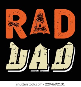 Rad Dad Father's Day Typography T-shirt Design, For t-shirt print and other uses of template Vector EPS File.