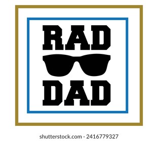 Rad Dad Svg,Retro,Father's Day Svg,Papa svg,Grandpa Svg,Father's Day Saying Qoutes,Dad Svg,Funny Father, Gift For Dad Svg,Daddy Svg,Family Svg,T shirt Design,Svg Cut File,Typography,commercial Use svg