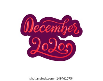 Rad hand Lettering phrase December 2020. Calligraphy quote for 2020 year calendar. Brush calligraphy for winter invitation card, poster, greeting card, calendar, planner and bullet journal. 