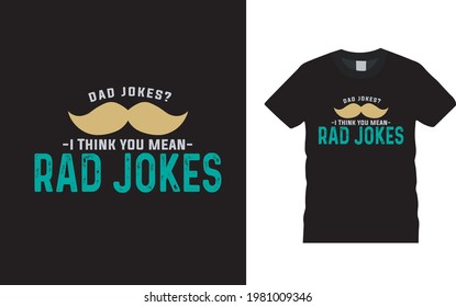 Rad Jokes Fathers Day T shirt Design, apparel, vector illustration, graphic template, print on demand, textile fabrics, retro style, typography, vintage, dad t shirt