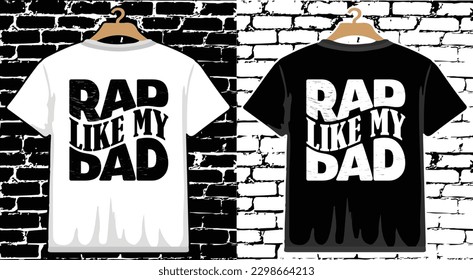 Rad Like My Dad Father's Day T shirt Design, vector Father's Day T shirt  design, Dad shirt, Father typography T shirt design