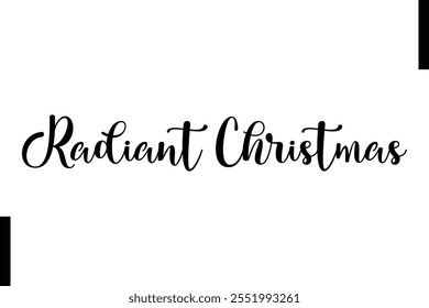 Radiant Christmas text Christmas holiday quotes istalist typography 