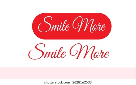 Radiant Red Smile More Graphic on White Background: Encouragement for Positivity, Optimism, and Improved Mood with Elegant Script Typography and Clean Design