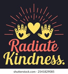 Radiate Kindness - Motivational Quote for Positive Energy