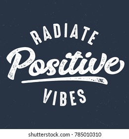 Radiate Positive Vibes - Tee Design For Print