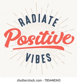 Radiate Positive Vibes - Tee Design For Print