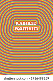 Radiate positivity. Fun and colorful creative lettering. Rainbow. A4, A5, A6 format. Wall art. Trendy illustration. Cover for notebook and bullet journal. Stationery graphic design. Vector EPS10. 