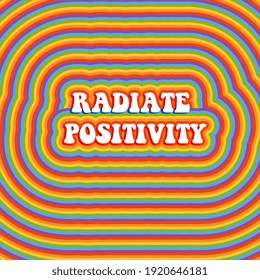 Radiate positivity. Fun and colorful creative lettering. Rainbow. Square format. Trendy illustration. Vector EPS10. 