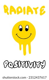 Radiate positivity groovy slogan print with drippy smile face. Trendy retro vector illustration for tee, sticker, poster.
