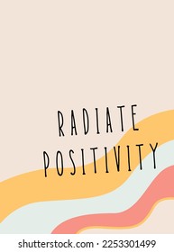 Radiate Positivity Motivational Inspirational quote poster