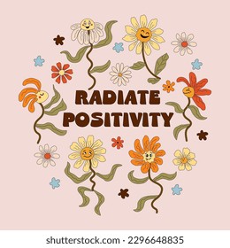 Radiate Positivity text with funny dancing daisies. Vector illustration.