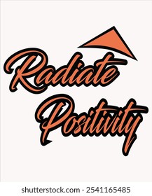 radiate positivity typography t-shirt design
