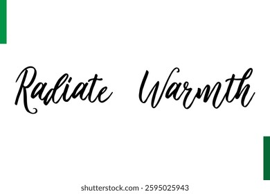 Radiate Warmth Positive quote text Saying