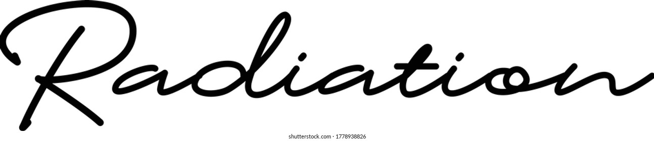 Radiation. Hand drawn lettering, Environment theme. Vector illustration, paint with brush. Isolated phrase on white background.