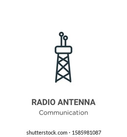 Radio antenna outline vector icon. Thin line black radio antenna icon, flat vector simple element illustration from editable communication concept isolated on white background