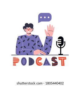 Radio host. Media hosting. Male podcaster with lettering Podcast. Concept of internet online radio. Flat vector illustration. 