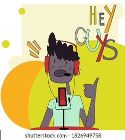 Radio host in the studio broadcasts using a microphone and headphones. Young blogger recording podcast, live streaming. Vector cartoon character. Text Hey guys.