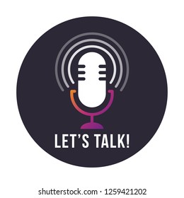 Radio icon illustration. Studio table microphone with text  Let's talk. Podcast emblem. Vector illustration.