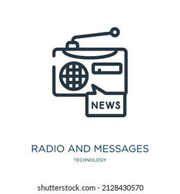radio and messages thin line icon. radio, message linear icons from technology concept isolated outline sign. Vector illustration symbol element for web design and apps.