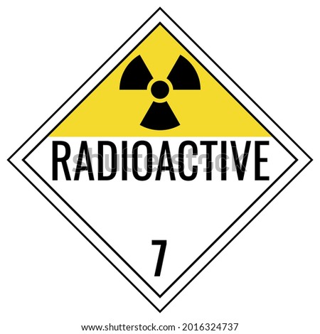 Radioactive Class 7 Placard sign. White, yellow background warning label. Symbols safety for hospitals and medical businesses.