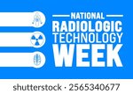 Radiologic Technology week (NRTW) is observed each year in Novembe. Holiday concept. suitable for placard, background,Greeting Card, Poster design template with text inscription, standard Social Media