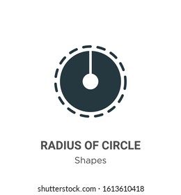 Radius of circle glyph icon vector on white background. Flat vector radius of circle icon symbol sign from modern shapes collection for mobile concept and web apps design.