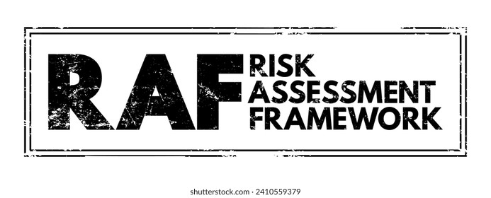 RAF - Risk Assessment Framework is an approach for prioritizing and sharing information about the security risks posed to an information technology organization, acronym concept stamp