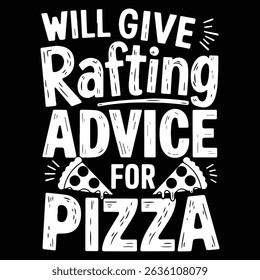 RAFTING ADVICE FOR PIZZA Graphic design for Rafting Lovers