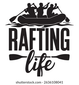 RAFTING LIFE Graphic design for Rafting Lovers