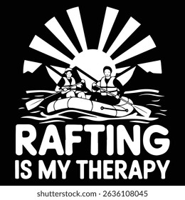 Rafting is my therapy Graphic design for Rafting Lovers