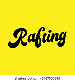 rafting text on yellow background.