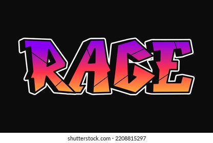 Rage quote,Graffiti letters. Print for poster,t-shirt,tee,logo,sticker concept