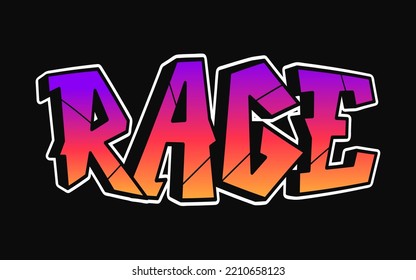 Rage quote,Graffiti letters. Print for poster,t-shirt,tee,logo,sticker concept