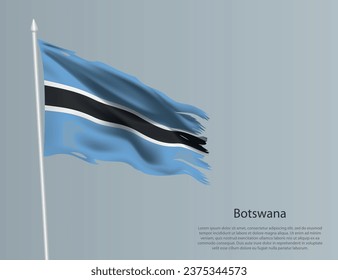 Ragged national flag of Botswana. Wavy torn fabric on blue background. Realistic vector illustration