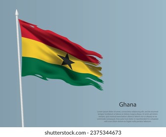 Ragged national flag of Ghana. Wavy torn fabric on blue background. Realistic vector illustration