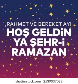 "Rahmet ve bereket ayı hoş geldin ya şehr-i Ramazan. Bem-vindo ao mês de misericórdia e abundância, a cidade do Ramadã"