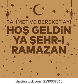 "Rahmet ve bereket ayı hoş geldin ya şehr-i Ramazan. Bem-vindo ao mês de misericórdia e abundância, a cidade do Ramadã"