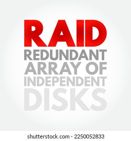 RAID - Redundant Array of Independent Disks is a data storage virtualization technology, acronym text concept background