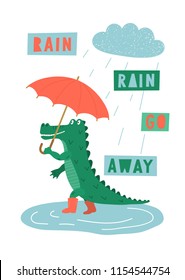 Rain, rain, go away. Cute hand drawn crocodile with red umbrella walking in the rain with lettering. Children's vector illustration. 