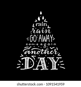 Rain rain go away, handlettered nursery rhymes quote in vintage chalkboard style, vector