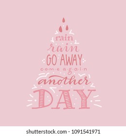 Rain rain go away, handlettered nursery rhymes quote in vintage chalkboard style, vector