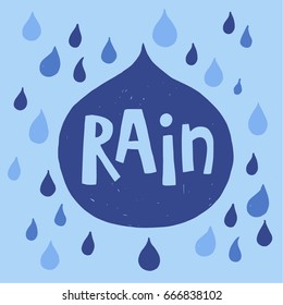 "Rain" hand drawn lettering. Typographic scandinavian style meteorology poster design in blue colors with water drops.